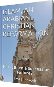 ISLAM, AN ARABIAN CHRISTIAN REFORMATION.